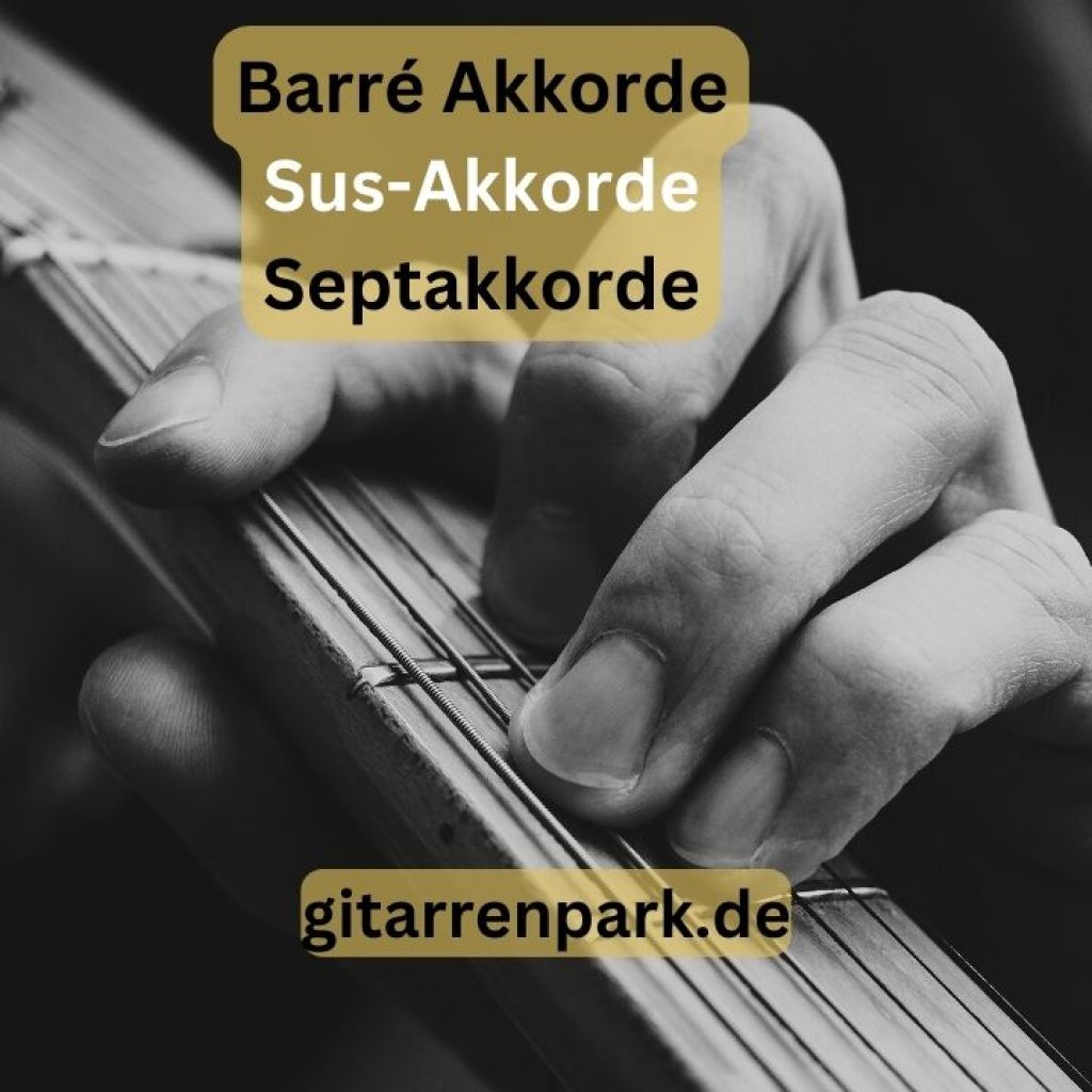 Barré Akkorde, Sud-Akkorde, Septakkorde